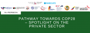 Pathway Towards COP28 – Spotlight on the Private Sector @ InterContinental Hotel Abu Dhabi